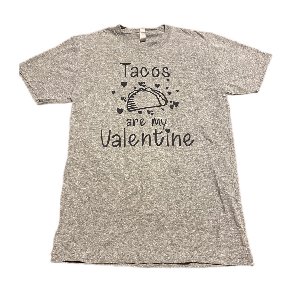 Next Level NWOT Tacos are my Valentine shirt, size small